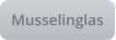 Musselinglas